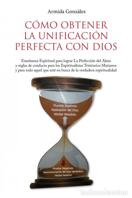 Livros: C&oacute;mo Obtener La Unificaci&oacute;n Perfecta Con Dios - Armida Gonz&aacute;lez