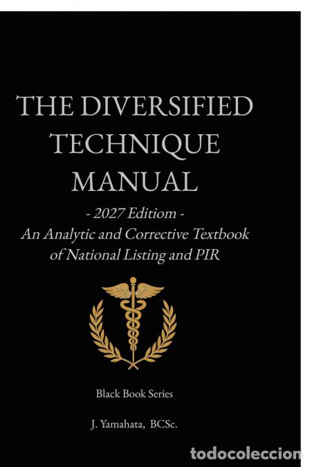 Livres: THE DIVERSIFIED TECHNIQUE MANUAL - An Analytic and Corrective Textbook of National Listing and PIR -