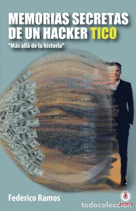 B&uuml;cher: Memorias secretas de un hacker tico - M&aacute;s all&aacute; de la historia - Federico Ramos