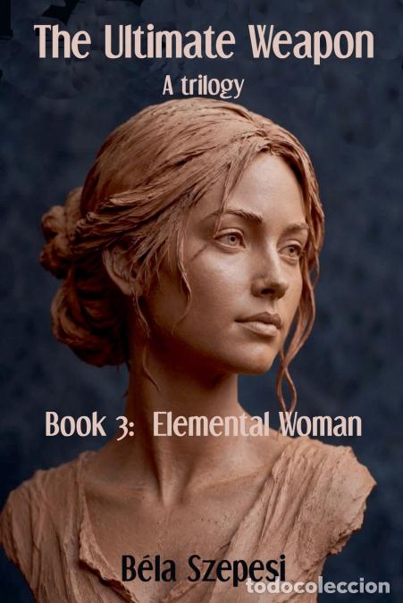 Livres: Elemental Woman - Bela Szepesi