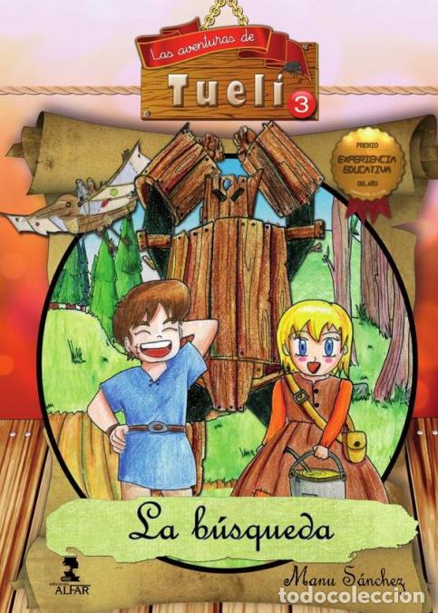 B&uuml;cher: Las aventuras de tueli 3 - La B&uacute;squeda - Manu S&aacute;nchez