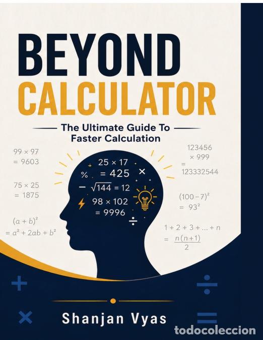 Libros: Beyond Calculator - The Ultimate Guide to Faster Calculation - Shanjan Vyas