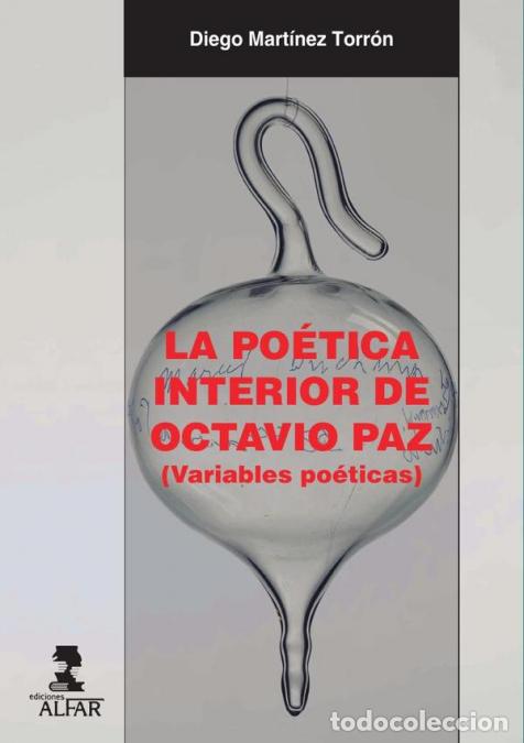 books: La po&eacute;tica interior de Octavio Paz - (Variables po&eacute;ticas) - Diego Mart&iacute;nez Torr&oacute;n