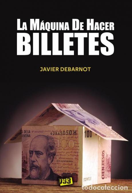 B&uuml;cher: M&aacute;quina de hacer billetes, La - Javier Debarnot Gonz&aacute;lez