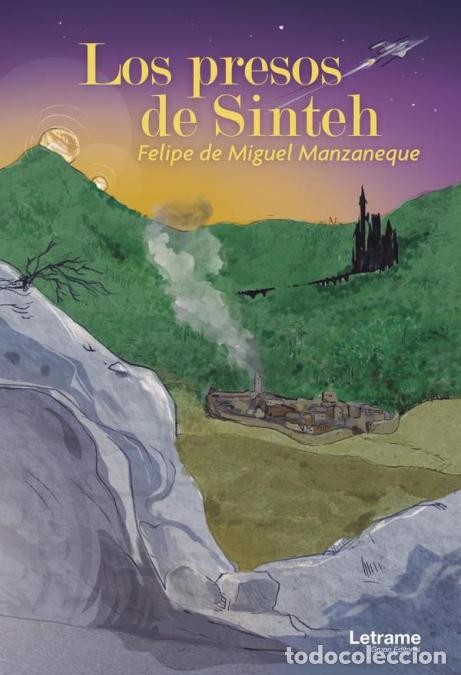 Libri: Los presos de Sinteh - Felipe de Miguel Manzaneque