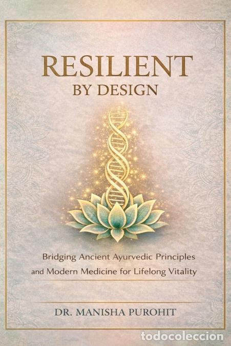 B&uuml;cher: RESILIENT BY DESIGN - Dr Manisha Purohit