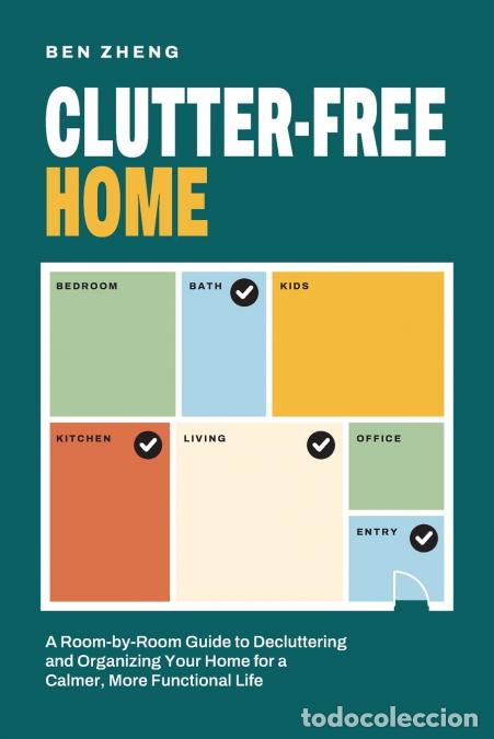 B&uuml;cher: Clutter-Free Home - A Room-by-Room Guide to Decluttering and Organizing Your Home for a Calmer, More