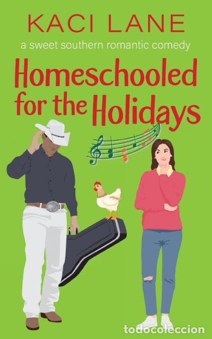 B&uuml;cher: Homeschooled for the Holidays - A Sweet Southern Romantic Comedy - Kaci Lane