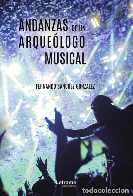 Libros: Andanzas de un arque&oacute;logo musical - Fernando S&aacute;nchez Gonz&aacute;lez