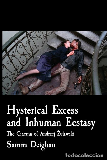 B&uuml;cher: Hysterical Excess and Inhuman Ecstasy - Samm Deighan