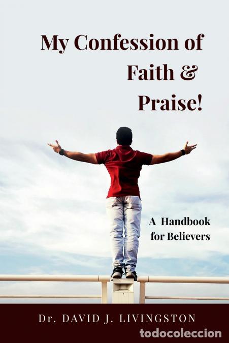 Livres: My Confession of Faith and Praise! - A Handbook - DAVID LIVINGSTON J