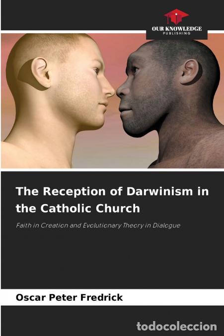 Livres: The Reception of Darwinism in the Catholic Church - Oscar Peter Fredrick