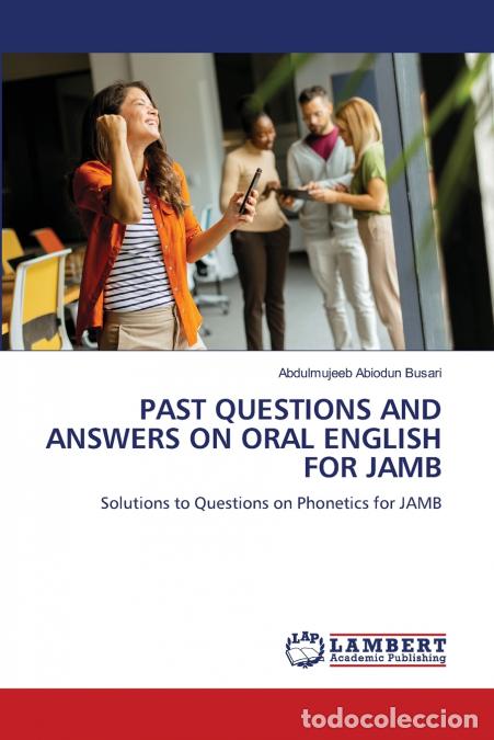 Libri: PAST QUESTIONS AND ANSWERS ON ORAL ENGLISH FOR JAMB - Abdulmujeeb Abiodun Busari