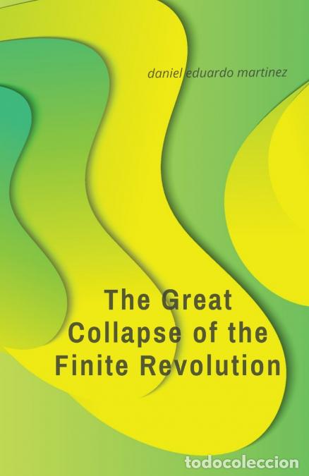 Libri: The Great Collapse of the Finite Revolution - daniel eduardo martinez
