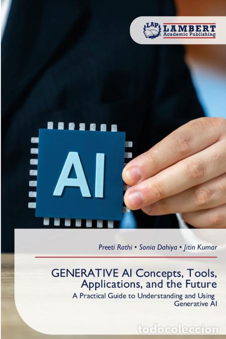 Libri: GENERATIVE AI Concepts, Tools, Applications, and the Future - Preeti Rathi,Sonia Dahiya,Jitin Kumar