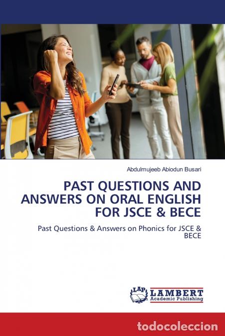 Libri: PAST QUESTIONS AND ANSWERS ON ORAL ENGLISH FOR JSCE & BECE - Abdulmujeeb Abiodun Busari