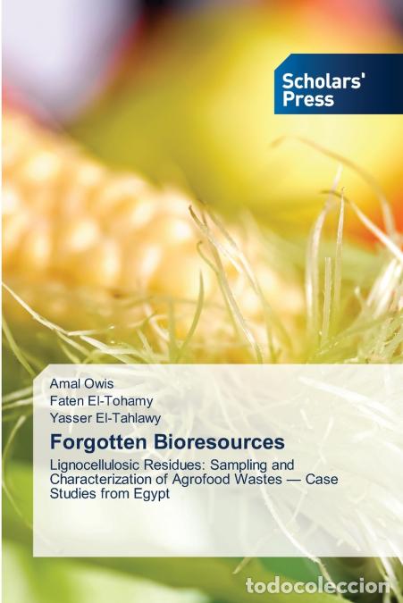 Libri: Forgotten Bioresources - Yasser El-Tahlawy,Amal Owis,Faten El-Tohamy