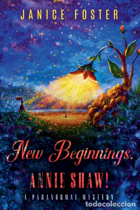 Libri: New Beginnings, Annie Shaw! - Janice Foster