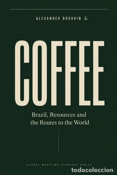 Libri: Koffee - Brazil, Resources and the Routes to the World - Alexander Brovkin