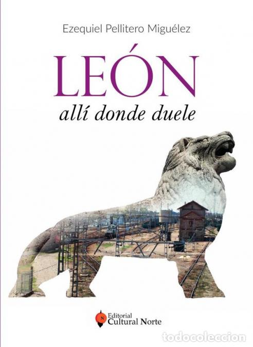 Libri: Le&oacute;n. All&iacute; donde duele - Ezequiel Pellitero Migu&eacute;lez