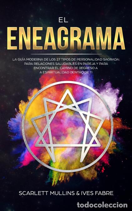 Libri: El Eneagrama - La Gu&iacute;a Moderna de los 27 Tipos de Personalidad Sagrada: Para Relaciones Saludables e