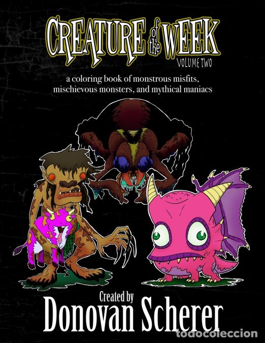 Libri: Creature of the Week - Volume 2: A Coloring Book of Monstrous Misfits, Mischievous Monsters, and Myt