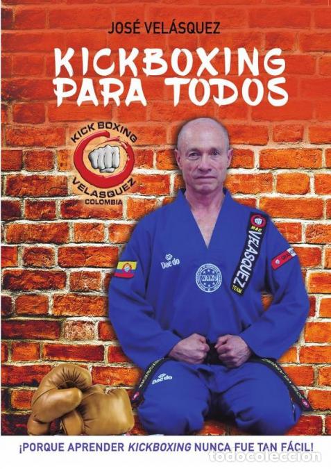 Libri: Kickboxing para todos - &iexcl;Porque aprender kickboxing nunca fue tan f&aacute;cil! - Jose Vel&aacute;squez