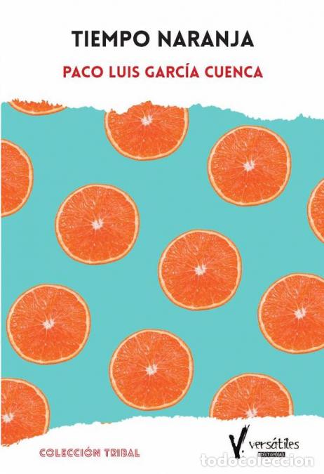 Libri: Tiempo Naranja - Paco Luis Garc&iacute;a Cuenca