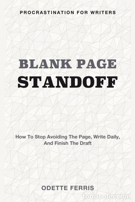Livros: Blank Page Standoff - Procrastination for Writers - How to Stop Avoiding the Page, Write Daily, and