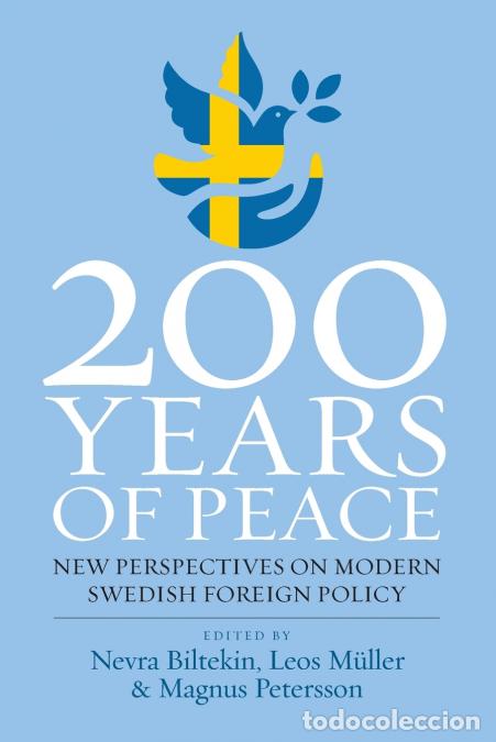 Livros: 200 Years of Peace - New Perspectives on Modern Swedish Foreign Policy - Magnus Petersson,Leos M&uuml;lle