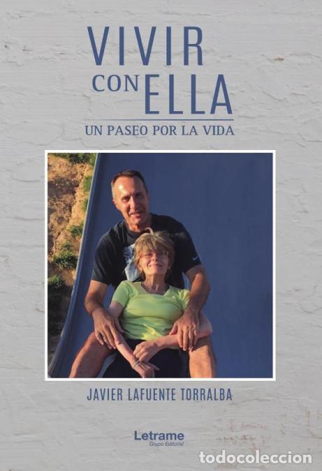 B&uuml;cher: Vivir con ella. Un paseo por la vida - Javier Lafuente Torralba
