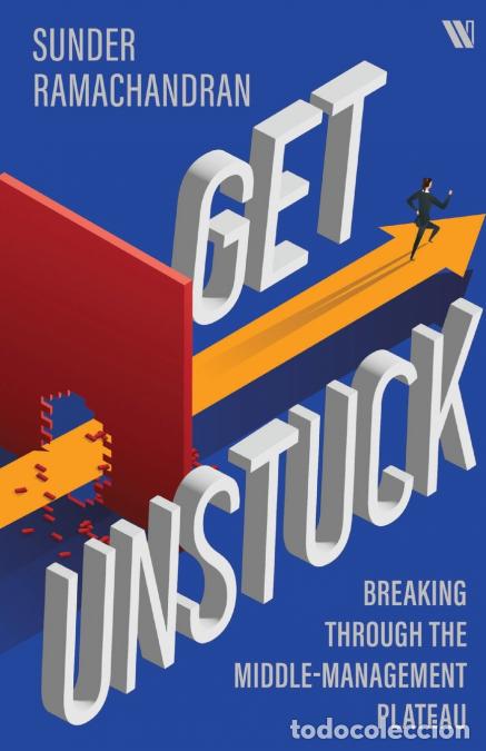 Livros: Get Unstuck - Breaking Through the Middle-Management Plateau - Sunder Ramachandran