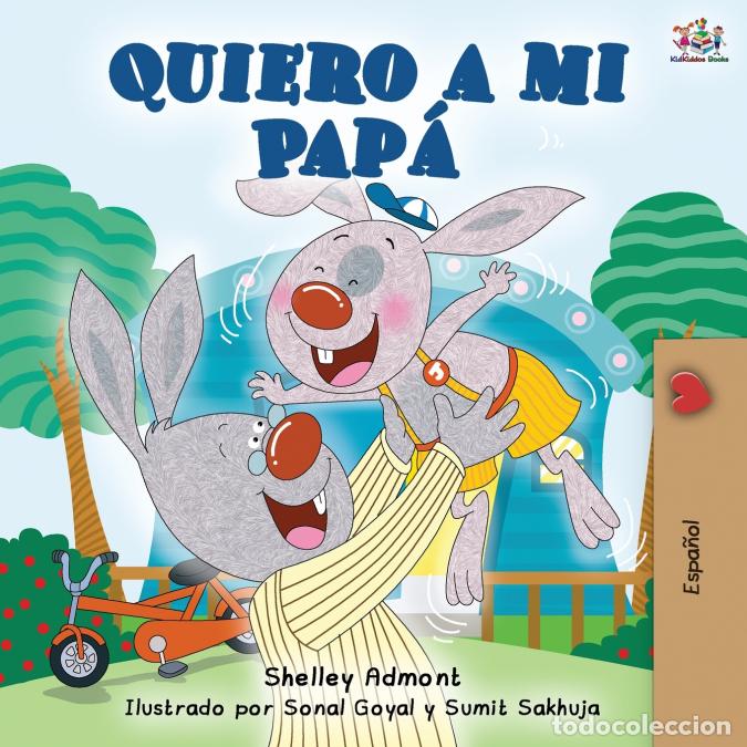 Livros: Quiero a mi Pap&aacute; - I Love My Dad - Spanish Edition - Shelley Admont,KidKiddos Books