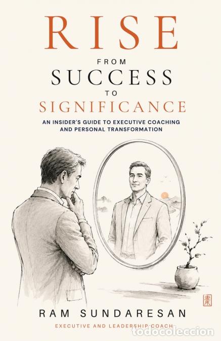 Livros: Rise from Success to Significance - An Insider?s Guide to Executive Coaching & Personal Transformati