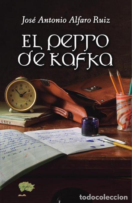 Livros: El perro de Kafka - Jos&eacute; Antonio Alfaro Ruiz