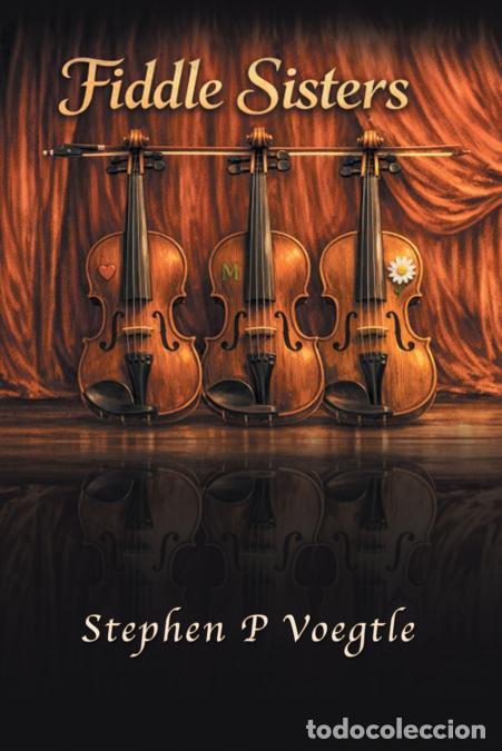 Livres: Fiddle Sisters - Stephen P Voegtle