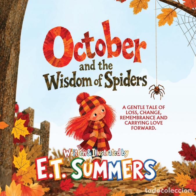 B&uuml;cher: OCTOBER & THE WISDOM OF SPIDERS - A gentle tale of loss, change, remembrance and carrying love forwa