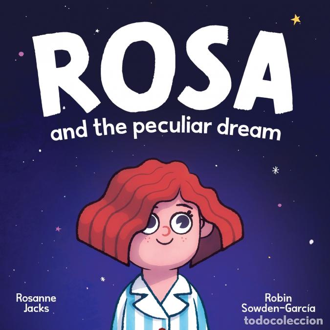 B&uuml;cher: Rosa and the Peculiar Dream - Rosanne Jacks,Robin Victor Sowden-Garc&iacute;a