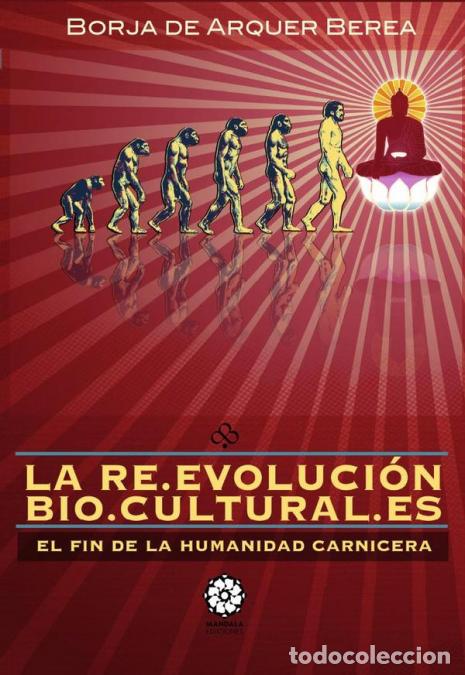 Libri: La Reevoluci&oacute;n Biocultural - Borja De Arquer Berea