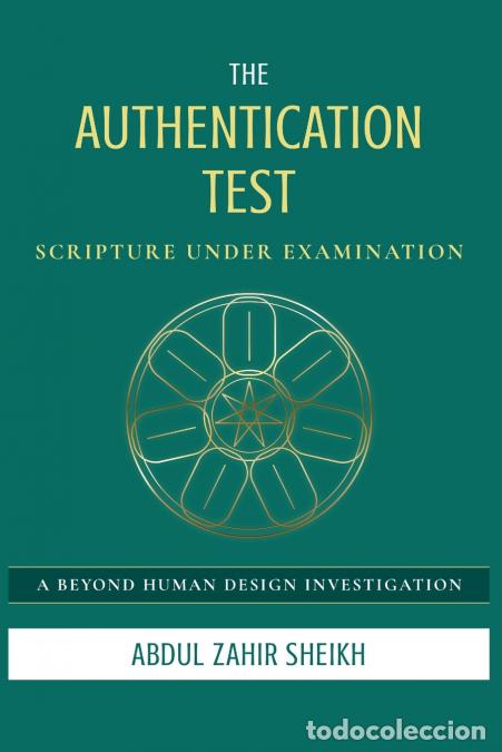 Libros: THE AUTHENTICATION TEST - SCRIPTURE UNDER EXAMINATION: SCRIPTURE UNDER EXAMINATION - ABDUL ZAHIR SHE - Foto 1