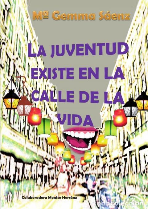 B&uuml;cher: La Juventud existe en la calle de la vida - Mar&iacute;a Gemma S&aacute;enz