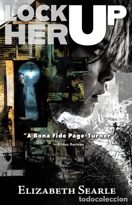 Libros: Lock Her Up - Elizabeth Searle - Foto 1