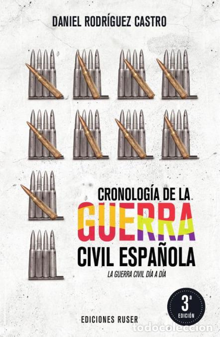 Libri: Cronolog&iacute;a de la guerra civil espa&ntilde;ola - La guerra civil d&iacute;a a d&iacute;a - Daniel Rodr&iacute;guez Castro