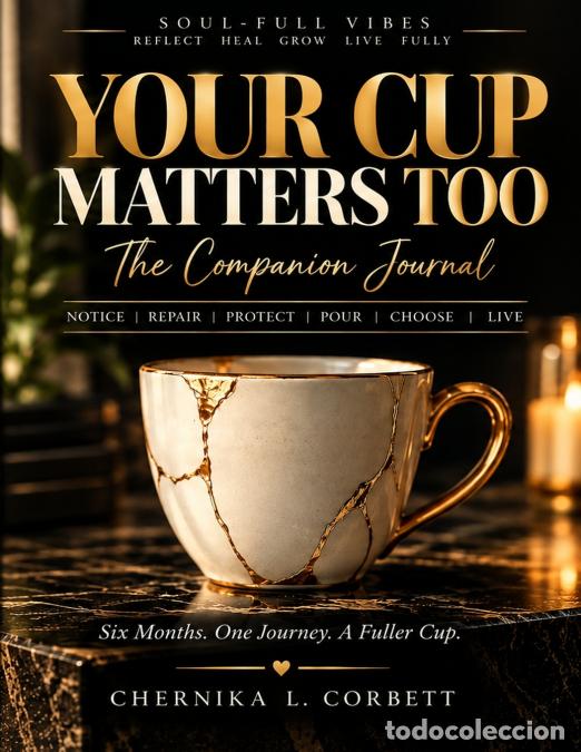 Livres: Your Cup Matters Too - The Companion Journal - Chernika L. Corbett