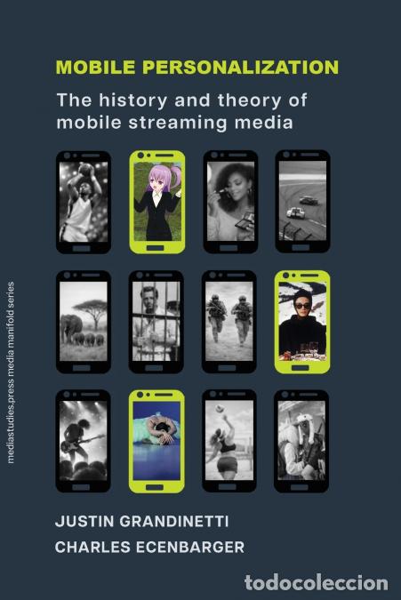 books: Mobile Personalization - The History and Theory of Mobile Streaming Media: The History and Theory of