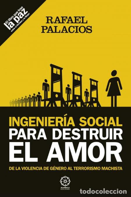 Livres: Ingenier&iacute;a social para destruir el amor - De la violencia de g&eacute;nero al terrorismo machista - Rafael