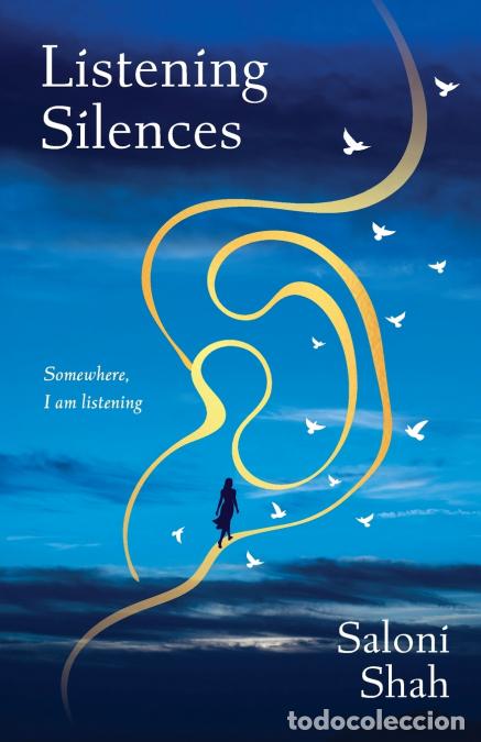 Livres: Listening Silences - Somewhere, I am listening - Saloni Shah