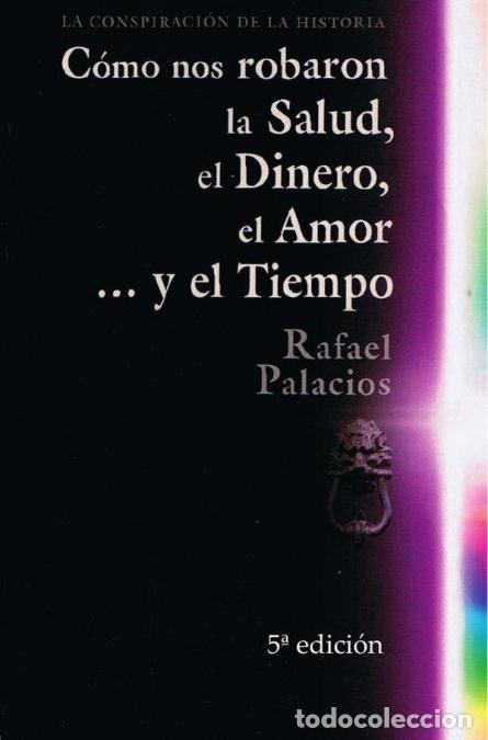 Livres: C&oacute;mo nos robaron la Salud, el Dinero, el Amor y el Tiempo - Rafael Palacios