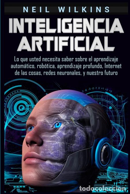 Livres: Inteligencia artificial - Lo que usted necesita saber sobre el aprendizaje autom&aacute;tico, rob&oacute;tica, apr