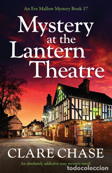 Livres: Mystery at the Lantern Theatre - An absolutely addictive cozy mystery novel - Clare Chase